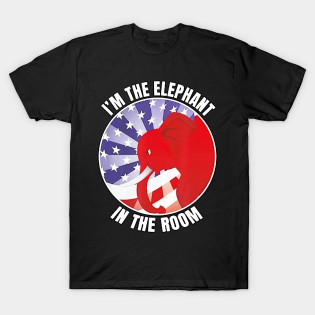 I'm The Elephant In The Room Republican T-Shirt by Fomah
